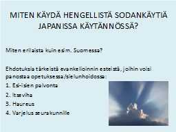 MITEN KÄYDÄ HENGELLISTÄ SODANKÄYTIÄ JAPANISSA KÄYTÄNNÖSSÄ?