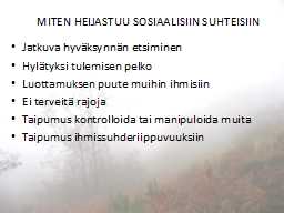 MITEN HEIJASTUU SOSIAALISIIN SUHTEISIIN