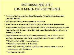 PASTORAALINEN APU, 
KUN IHMINEN ON RISTEYKSESSÄ