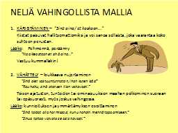 NELJÄ VAHINGOLLISTA MALLIA