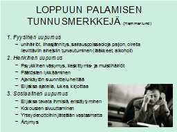 LOPPUUN PALAMISEN TUNNUSMERKKEJÄ (Hammarlund)