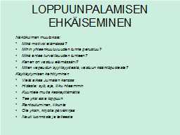 LOPPUUNPALAMISEN EHKÄISEMINEN