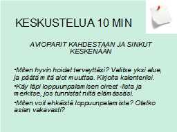 KESKUSTELUA 10 MIN