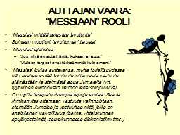 AUTTAJAN VAARA: “MESSIAAN” ROOLI 